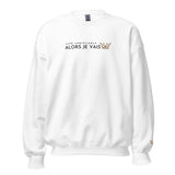 ALORS JE VAIS - LIVE CHRISTANLY SWEATSHIRT (STYLE 5-W)