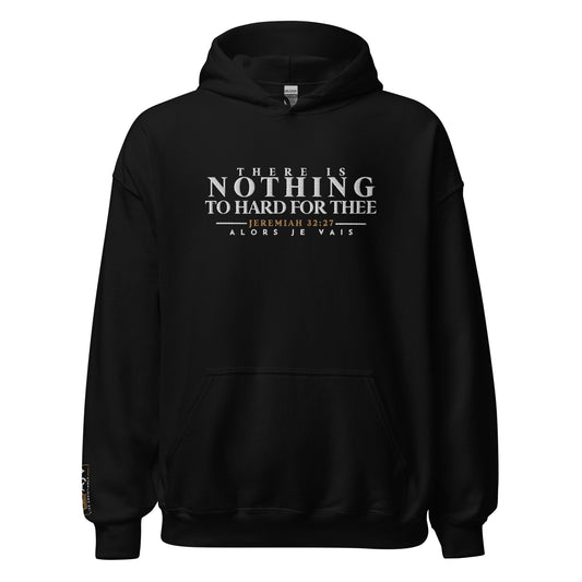 THERE IS NOTHING TOO HARD FOR THEE HOODIE *BLESS