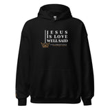 JESUS IS LOVE WELL SAID Hoodie *CLASSIC +FAV