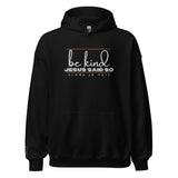 BE KIND - JESUS SAID SO HOODIE *CALI-BLESS