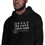 JESUS IS LOVE WELL SAID Hoodie *CLASSIC +FAV