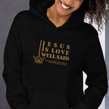 JESUS IS LOVE WELL SAID Hoodie *CLASSIC-GOLD