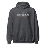 DON'T START NONE - WON'T BE NONE HOODIE *BLESS