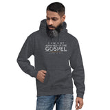 I AM NOT ASHAMED OF THE GOSPEL HOODIE *BLESS