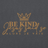 BE KIND - JESUS SAID SO HOODIE *WRSHP-GOLD