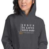JESUS IS LOVE WELL SAID Hoodie *CLASSIC +FAV