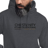 CHRISTIANITY IS CHRSIT PLUS NOTHING HOODIE *WRSHP