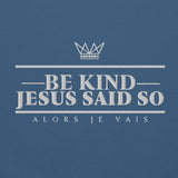 BE KIND JESUS SAID SO HOODIE *CC