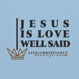 JESUS IS LOVE WELL SAID HOODIE *WRSHP-CLASSIC