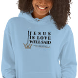 JESUS IS LOVE WELL SAID HOODIE *WRSHP-CLASSIC