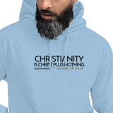 CHRISTIANITY IS CHRSIT PLUS NOTHING HOODIE *WRSHP