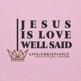 JESUS IS LOVE WELL SAID HOODIE *WRSHP-CLASSIC