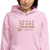 JESUS IS LOVE WELL SAID Hoodie *CLASSIC-GOLD