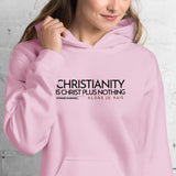 CHRISTIANITY IS CHRSIT PLUS NOTHING HOODIE *WRSHP