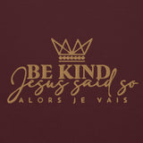 BE KIND - JESUS SAID SO HOODIE *WRSHP-GOLD