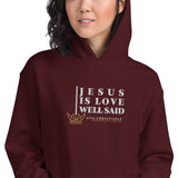JESUS IS LOVE WELL SAID Hoodie *CLASSIC +FAV