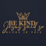 BE KIND - JESUS SAID SO HOODIE *WRSHP-GOLD