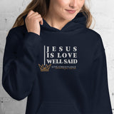 JESUS IS LOVE WELL SAID Hoodie *CLASSIC +FAV
