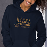 JESUS IS LOVE WELL SAID Hoodie *CLASSIC-GOLD