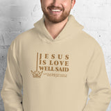 JESUS IS LOVE WELL SAID Hoodie *CLASSIC-GOLD