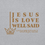 JESUS IS LOVE WELL SAID Hoodie *CLASSIC-GOLD