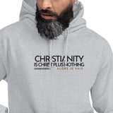 CHRISTIANITY IS CHRSIT PLUS NOTHING HOODIE *WRSHP