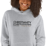 CHRISTIANITY IS CHRSIT PLUS NOTHING HOODIE *WRSHP