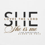 SHE LOVES THE LORD - SHE is ME! HOODIE