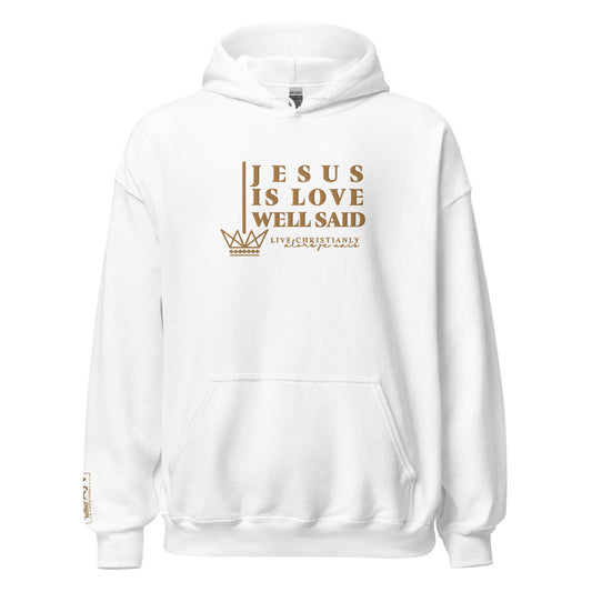 JESUS IS LOVE WELL SAID Hoodie *CLASSIC-GOLD
