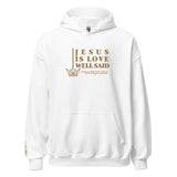 JESUS IS LOVE WELL SAID Hoodie *CLASSIC-GOLD