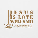 JESUS IS LOVE WELL SAID Hoodie *CLASSIC-GOLD