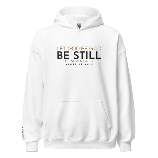 BE STILL - LET GOD BE GOD Hoodie -W