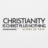CHRISTIANITY IS CHRSIT PLUS NOTHING HOODIE *WRSHP