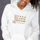 JESUS IS LOVE WELL SAID Hoodie *CLASSIC-GOLD
