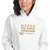 JESUS IS LOVE WELL SAID Hoodie *CLASSIC-GOLD