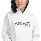 CHRISTIANITY IS CHRSIT PLUS NOTHING HOODIE *WRSHP