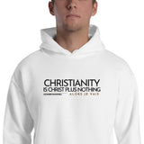 CHRISTIANITY IS CHRSIT PLUS NOTHING HOODIE *WRSHP