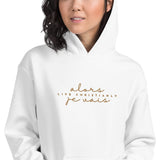 ALORS JE VAIS HOODIE *CALI - GOLD - WRSHP