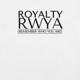 RWYA ROYALTY REMEMBER WHO YOU ARE TEE