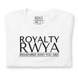 RWYA ROYALTY REMEMBER WHO YOU ARE TEE