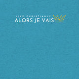 ALORS JE VAIS TEE *CCW5