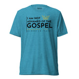 I AM NOT ASHAMED OF THE GOSPEL AJV TEE *CCB-BOLD!