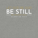 BE STILL UNISEX TEE
