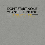 DONT START NONE - WON'T BE NONE *CCB