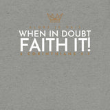 FAITH IT! UNISEX TEE -B