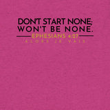 DONT START NONE - WON'T BE NONE *CCB