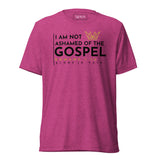 I AM NOT ASHAMED OF THE GOSPEL AJV TEE *CCB-BOLD!