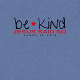 BE KIND JESUS SAID SO *CCB-REDHEART-BRIGHT