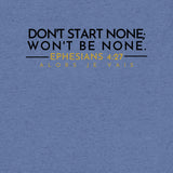 DONT START NONE - WON'T BE NONE *CCB
