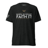 FAITH IT! UNISEX TEE -B